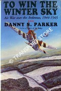 Book cover of To Win the Winter Sky - Air War over the Ardennes 1944 - 1945 by PARKER, Danny S.
